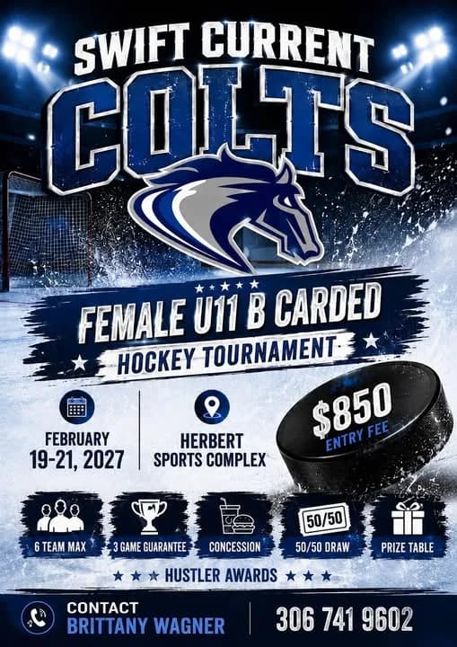Poster for SWIFT CURRENT COLTS FEMALE U11 B CARDED HOCKEY TOURNAMENT